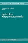 Liquid Metal Magnetohydrodynamics (Mechanics of Fluids and Transport Processes #10) By J. J. Lielpeteris (Editor), R. J. Moreau (Editor) Cover Image