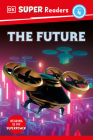 DK Super Readers Level 4 The Future By DK Cover Image