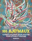Livres à colorier pour adultes pour stylos et crayons - Mandala - 100 animaux Cover Image