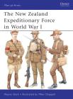 The New Zealand Expeditionary Force in World War I (Men-at-Arms) By Wayne Stack, Mike Chappell (Illustrator) Cover Image