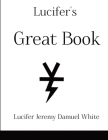 Lucifer's Great Book By Lucifer Jeremy Damuel White Cover Image