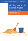 Finding Your Social Science Project: The Research Sandbox (Strategies for Social Inquiry) Cover Image