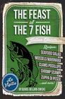 THE FEAST of 7 THE FISH: An ITALIAN-AMERICAN CHRISTMAS EVE FEAST By Daniel Bellino-Zwicke Cover Image