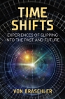 Time Shifts: Experiences of Slipping into the Past and Future Cover Image