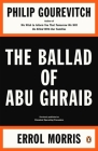 The Ballad of Abu Ghraib By Philip Gourevitch, Errol Morris Cover Image