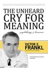 The Unheard Cry for Meaning Lib/E: Psychotherapy and Humanism By Viktor E. Frankl, Bronson Pinchot (Read by) Cover Image