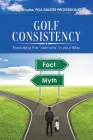 Golf Consistency: Exorcising the 