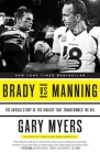 Brady vs Manning: The Untold Story of the Rivalry That Transformed the NFL Cover Image
