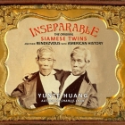 Inseparable: The Original Siamese Twins and Their Rendezvous with American History Cover Image