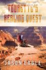 Tourette's Healing Quest By Jason Eagle Cover Image