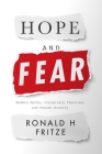 Hope and Fear: Modern Myths, Conspiracy Theories and Pseudo History By Ronald H. Fritze Cover Image