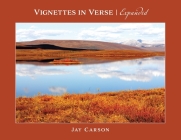 Vignettes In Verse Expanded By Jay Carson, Trudy Chiswell (Editor), Jay &. Jean Carson (Photographer) Cover Image