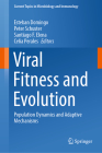 Viral Fitness and Evolution: Population Dynamics and Adaptive Mechanisms (Current Topics in Microbiology and Immmunology #439) By Esteban Domingo (Editor), Peter Schuster (Editor), Santiago F. Elena (Editor) Cover Image