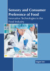 Sensory and Consumer Preference of Food: Innovative Technologies in the Food Industry Cover Image