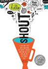 Shout: A Loud and Lively Book Showcasing the Talents, Thoughts, Ideas and Voices of Kids Who Are Differently Able. Cover Image