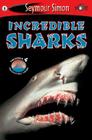 SeeMore Readers: Incredible Sharks - Level 1 By Seymour Simon Cover Image