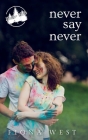 Never Say Never: A Small-Town Romance By Fiona West Cover Image