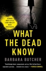What the Dead Know: Learning About Life as a New York City Death Investigator By Barbara Butcher Cover Image