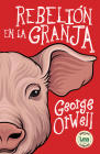 Rebelión en la granja (Novelas clásicas) By George Orwell Cover Image