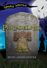 The Ghostly Tales of Philadelphia By Beth Landis Hester Cover Image