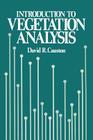 An Introduction to Vegetation Analysis: Principles, Practice and Interpretation By David R. Causton Cover Image