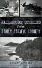 Jailhouse Stories from Early Pacific County By Sydney Stevens, Matt Winters (Foreword by) Cover Image