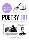 Poetry 101: From Shakespeare and Rupi Kaur to Iambic Pentameter and Blank Verse, Everything You Need to Know about Poetry (Adams 101) By Susan Dalzell Cover Image