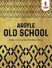 Argyle Old School: Adulte Coloring Book Modèles Edition Cover Image