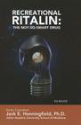 Recreational Ritalin: The Not-So-Smart Drug (Illicit and Misused Drugs) By Ida Walker Cover Image