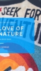 Love of Nature By Rj Nomad Cover Image