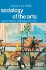 Sociology of the Arts: Exploring Fine and Popular Forms Cover Image