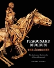 Fragonard Museum: The Écorchés By Christophe Degueurce Cover Image
