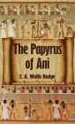 Egyptian Book of the Dead: The Complete Papyrus of Ani: The Complete Papyrus of Ani Hardcover Cover Image