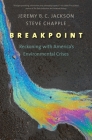Breakpoint: Reckoning with America's Environmental Crises By Jeremy B. C. Jackson, Steve Chapple Cover Image