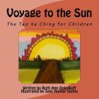Voyage to the Sun: A Children's Version of the Tao te Ching By Joan Hunter Iovino (Illustrator), Ruth Ann Oskolkoff Cover Image