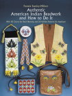 Authentic American Indian Beadwork and How to Do It: With 50 Charts for Bead Weaving and 21 Full-Size Patterns for Applique Cover Image
