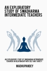 An Exploratory Study of Swadharma Intermediate Teachers in Relationship with Self and Society By Madhu Pandey Cover Image