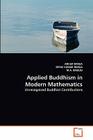 Applied Buddhism in Modern Mathematics By Ankur Barua, Dipak Kumar Barua, M. a. Basilio Cover Image
