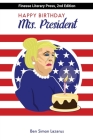 Happy Birthday Mrs President By Ben Simon Lazarus Cover Image