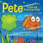 Pete the Pooting Pufferfish: A Funny Story About a Fish Who Toots (Farts) By Humor Heals Us Cover Image