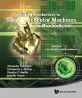 Gentle Introduction to Support Vector Machines in Biomedicine, a - Volume 2: Case Studies and Benchmarks Cover Image