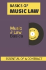 Basics Of Music Law: Essential Elements Of A Contract: Music Law By Joane Draeger Cover Image