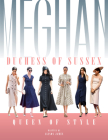 Meghan Duchess of Sussex: Queen of Style By Alison James Cover Image
