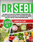 Dr Sebi: The Complete Dr Sebi Detox Program to Become Mucus Free with 300+ Effortless Alkaline & Cell Food Recipes On a Budget. By Samantha Plant Cover Image