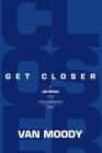 Get Closer: A Journal For Encountering God By Van Moody Cover Image