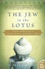 The Jew in the Lotus: A Poet's Rediscovery of Jewish Identity in Buddhist India By Rodger Kamenetz Cover Image