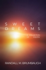 Sweet Dreams: A Collection of Poetry By Randall M. Brumbaugh Cover Image