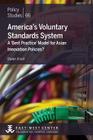 America's Voluntary Standards System: A 'Best Practice' Model for Asian Innovation Policies? Cover Image