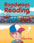 Roadways to Reading By Chavy Gros Cover Image