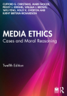 Media Ethics: Cases and Moral Reasoning By Clifford G. Christians, Mark Fackler, Peggy J. Kreshel Cover Image
